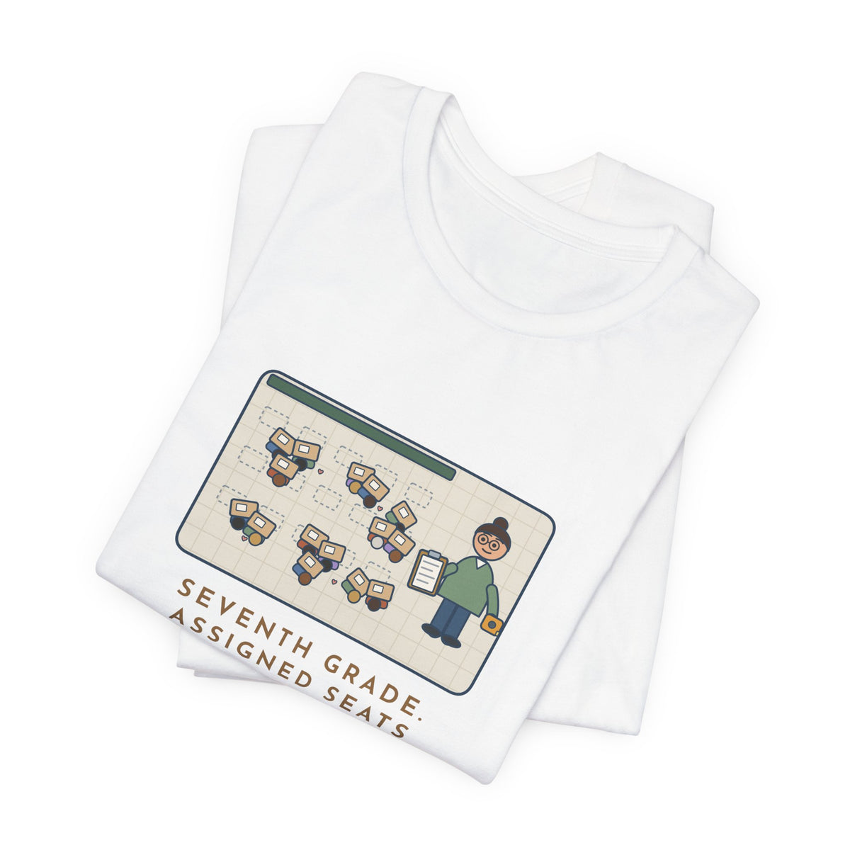 Funny 7th Grade Teacher T-Shirt, Assigned Seats Monday, By Friday Every Desk Crept Six Inches Toward a Friend, Desk Drift Tee