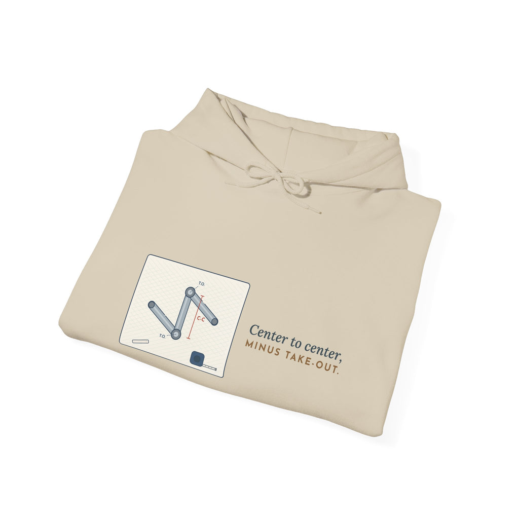 Pipefitter Hoodie - Center to Center, Minus Take-Out. Pipe Trades Hooded Sweatshirt