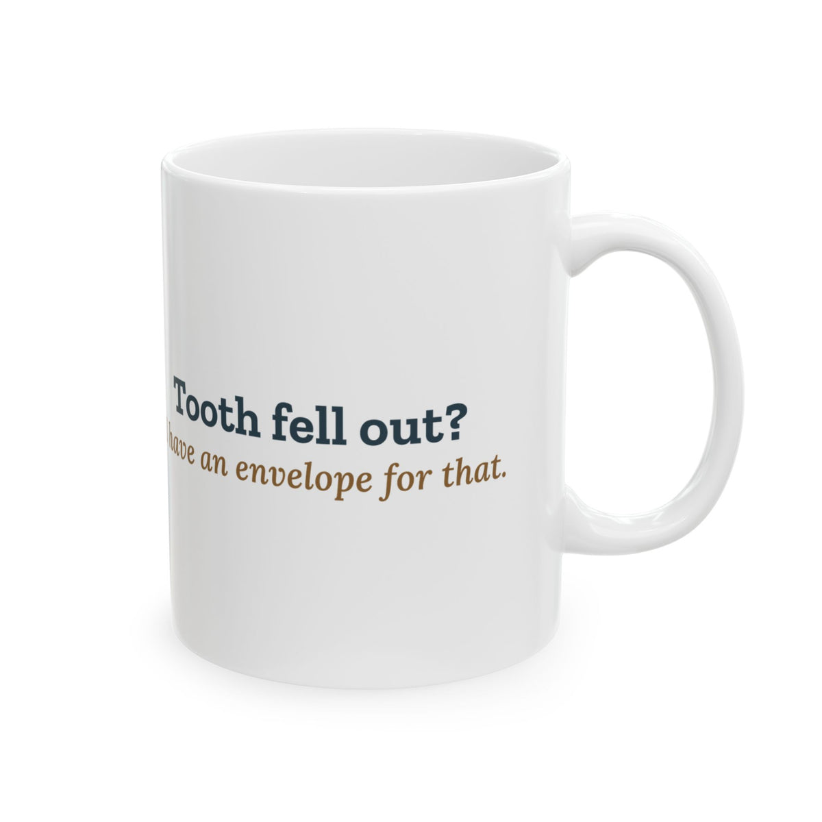 1st Grade Teacher Coffee Mug - Tooth Fell Out? I Have an Envelope for That. Teacher Gift