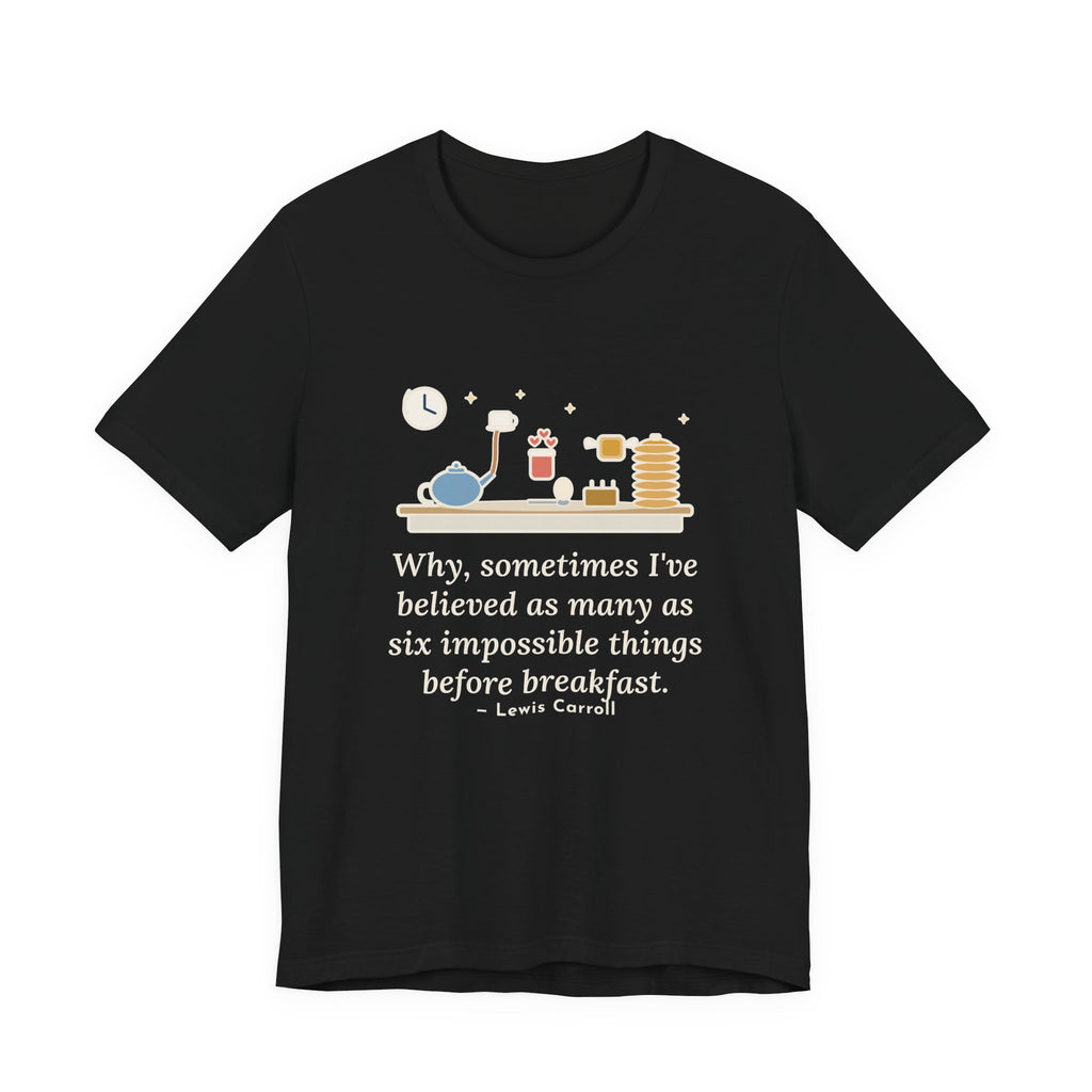 Lewis Carroll Literary Quote T-Shirt, Six Impossible Things Before Breakfast, Whimsical Floating Breakfast Tee
