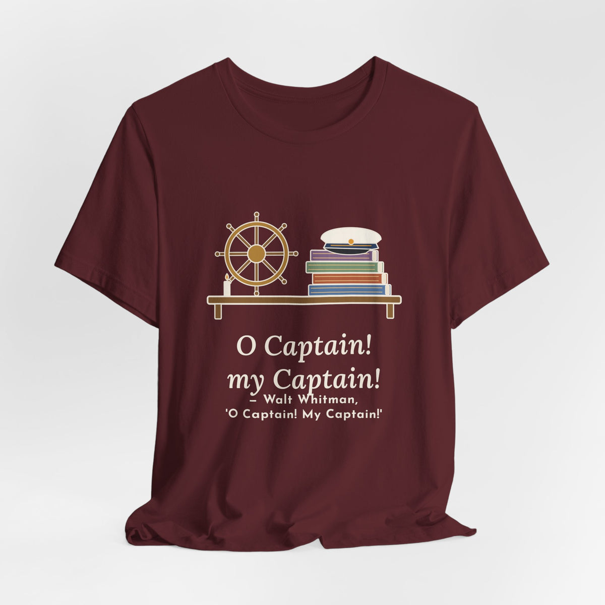 Walt Whitman Quote T-Shirt, O Captain My Captain, Teacher Captain's Desk Tee