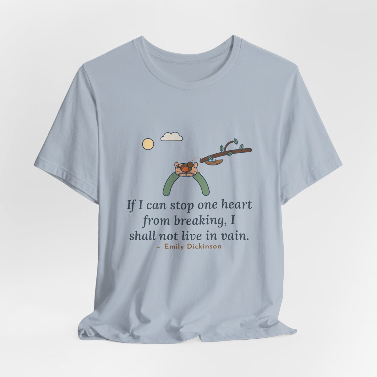 Dickinson Quote T-Shirt, If I Can Stop One Heart From Breaking, Kindness Robin and Nest Tee