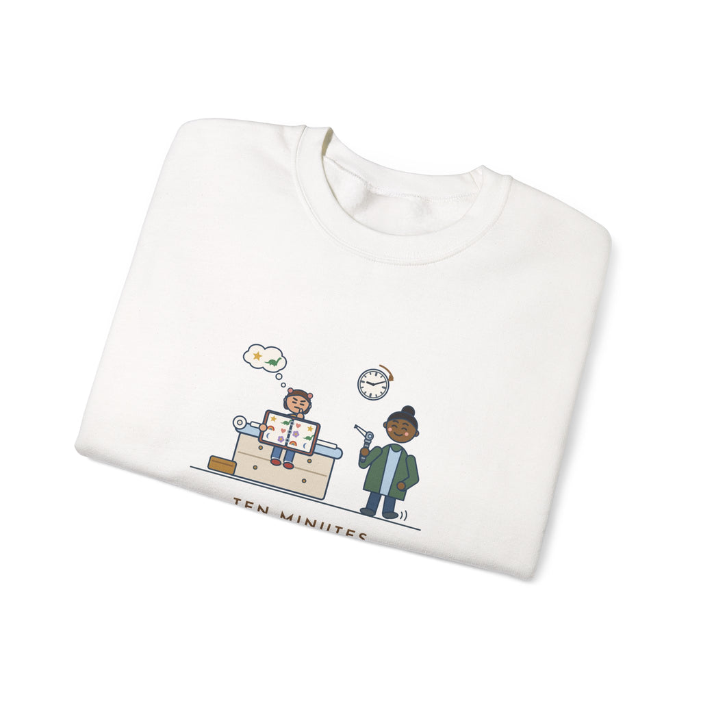 Pediatric Office Nurse Crewneck Sweatshirt - Ten Minutes Choosing a Sticker, Two Seconds for the Ear Check