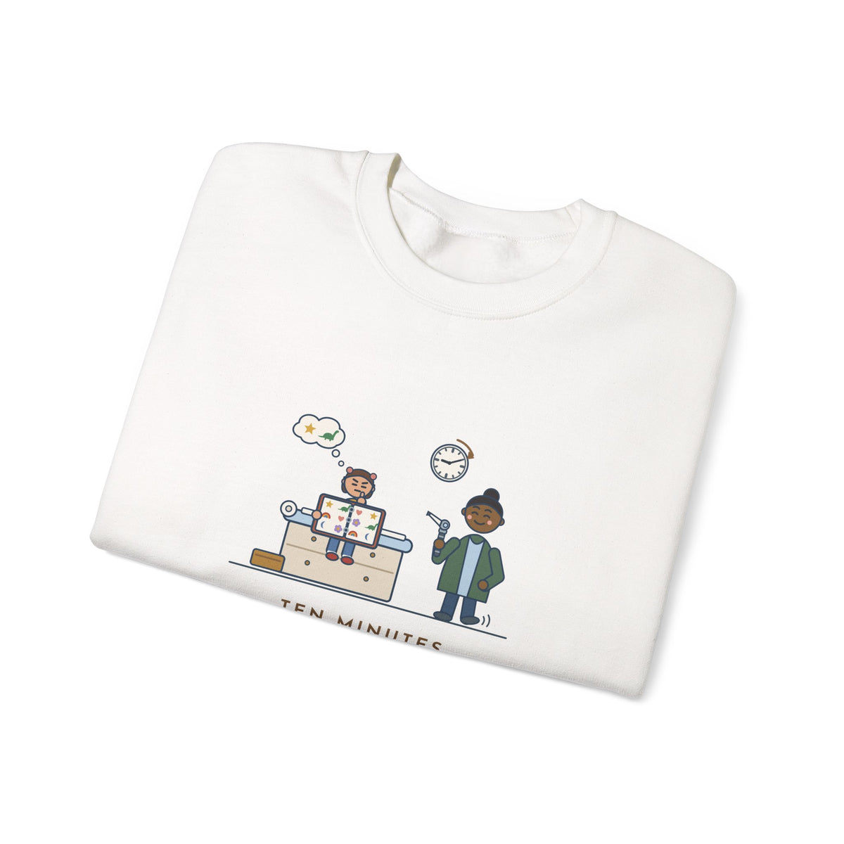 Pediatric Office Nurse Crewneck Sweatshirt - Ten Minutes Choosing a Sticker, Two Seconds for the Ear Check