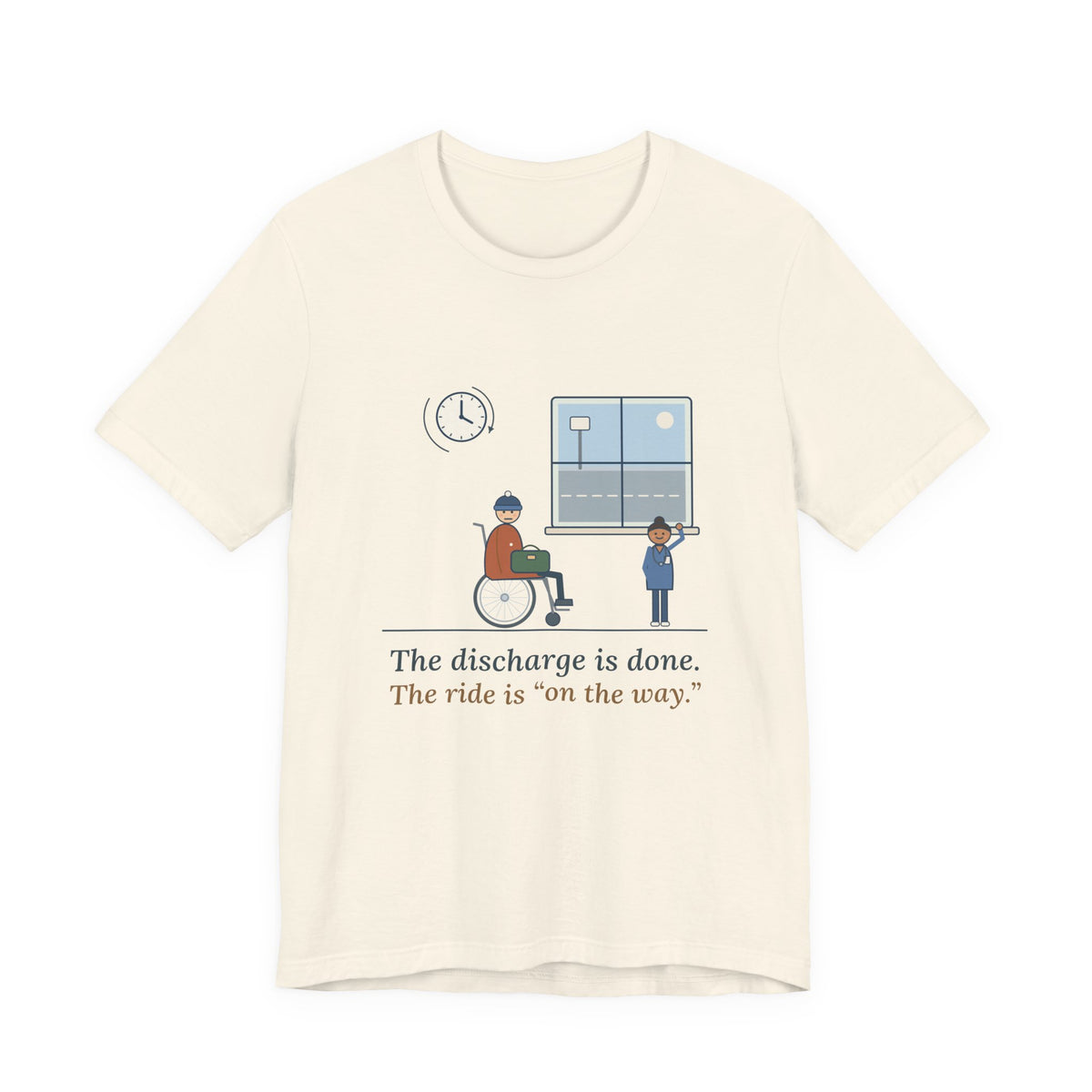Med-Surg Nurse T-Shirt - The Discharge Is Done. The Ride Is On the Way. Funny Floor Nurse Tee