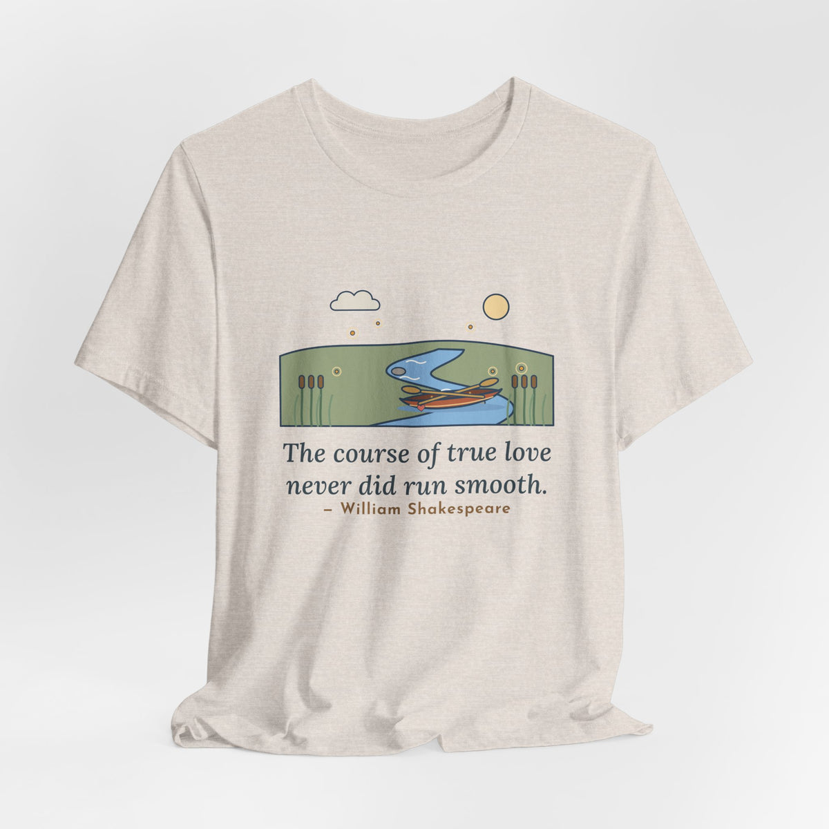 Shakespeare Quote T-Shirt, The Course of True Love Never Did Run Smooth, Love Canoe on the River Bend Tee