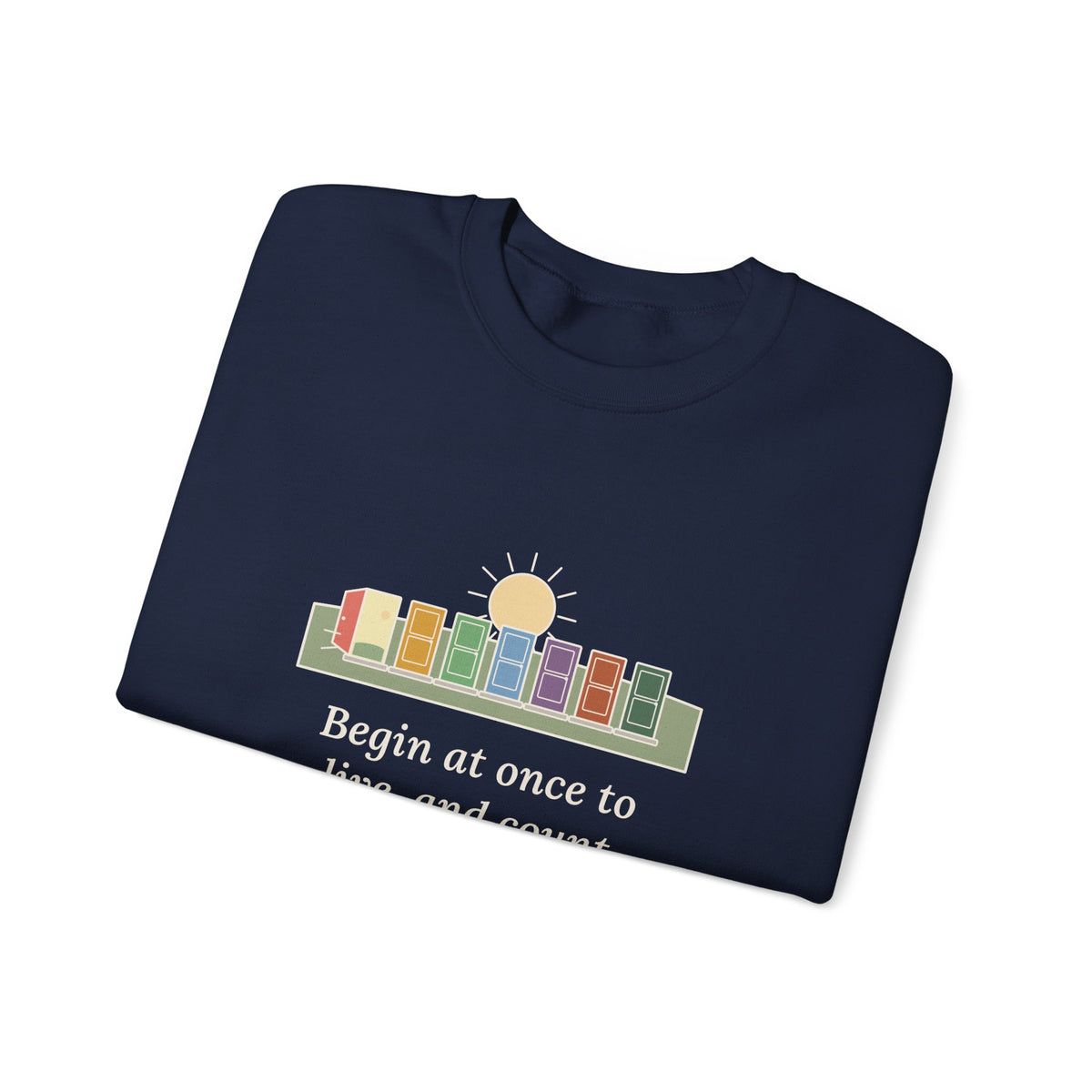 Count Each Separate Day as a Separate Life Sweatshirt, Stoic Seneca Quote Crewneck with Seven Doors