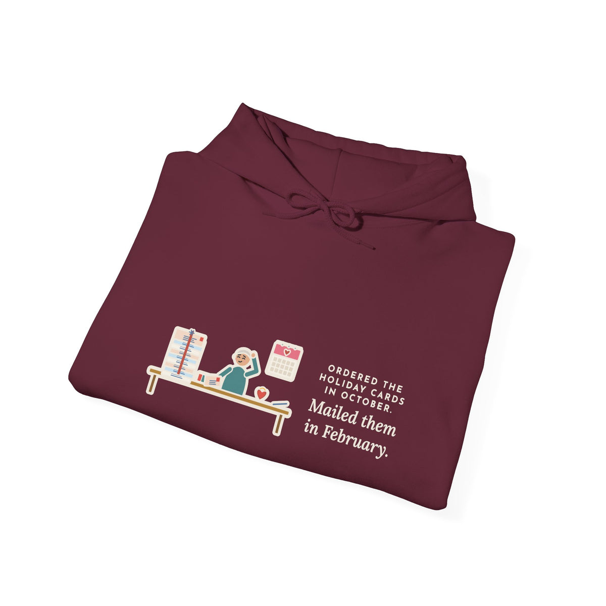 Funny Holiday Cards Hoodie, Ordered Them in October, Mailed Them in February