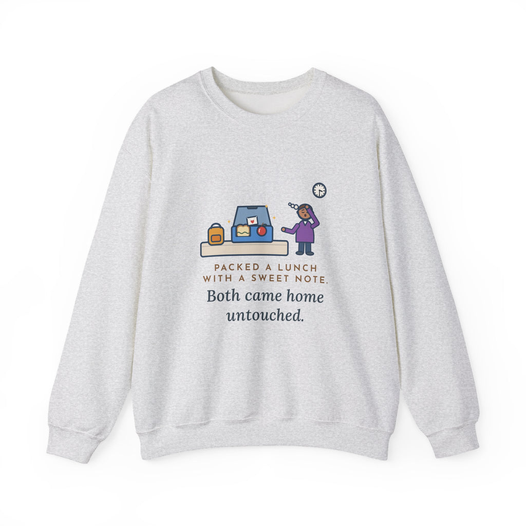 School Lunch Sweatshirt, Packed a Lunch with a Sweet Note, Both Came Home Untouched, Funny Lunchbox Return Crewneck