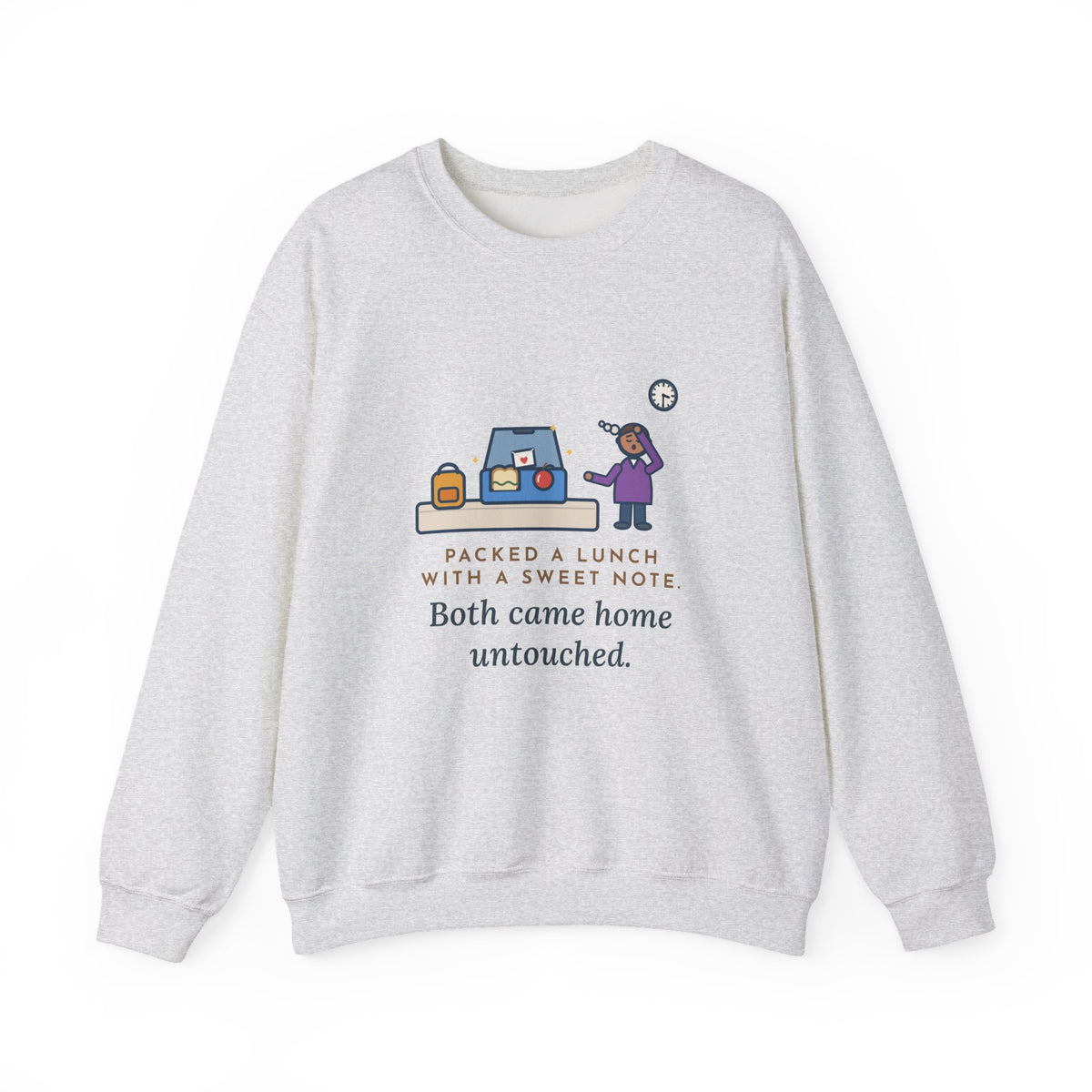 School Lunch Sweatshirt, Packed a Lunch with a Sweet Note, Both Came Home Untouched, Funny Lunchbox Return Crewneck
