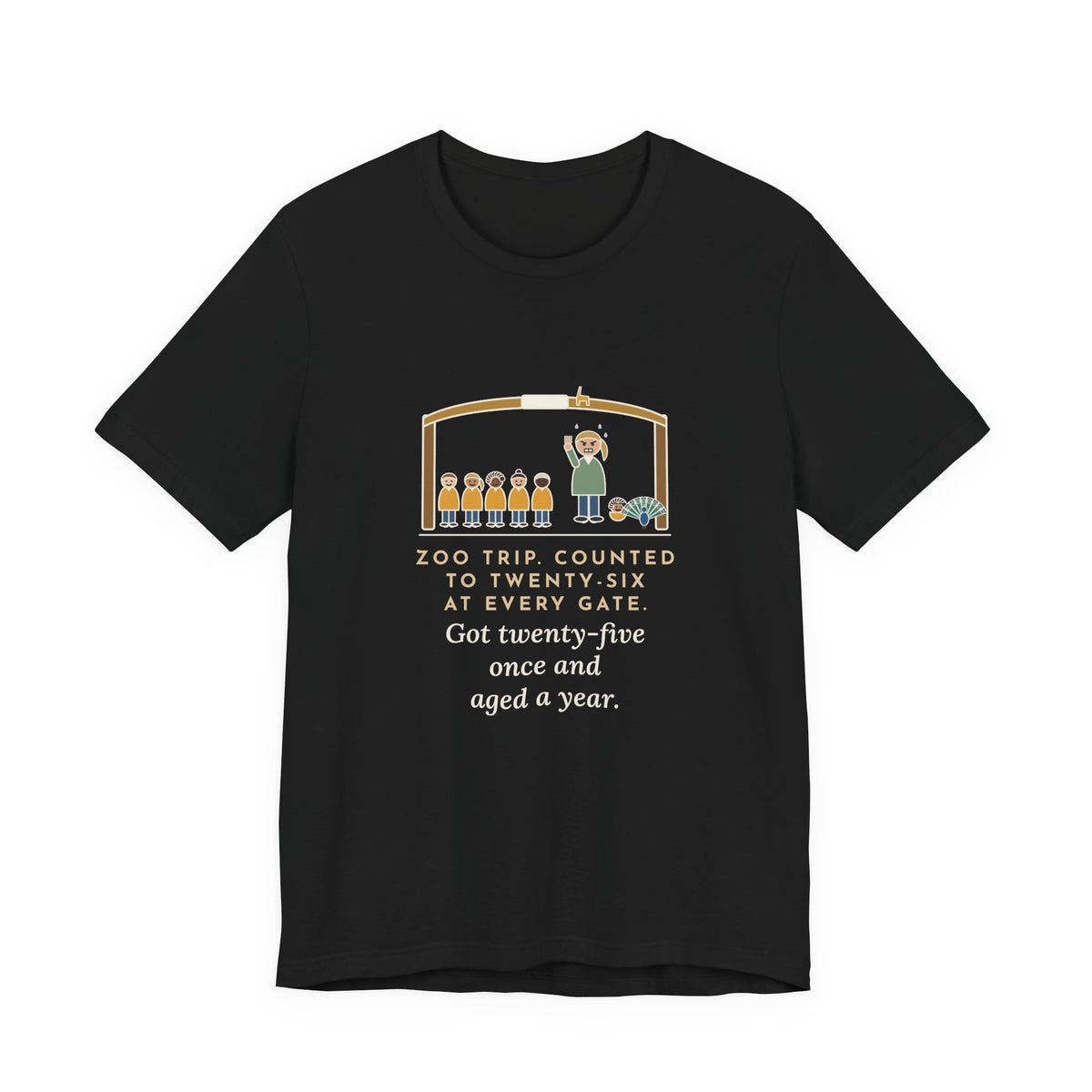 Field Trip Teacher T-Shirt - Zoo Trip, Counted to Twenty-Six at Every Gate