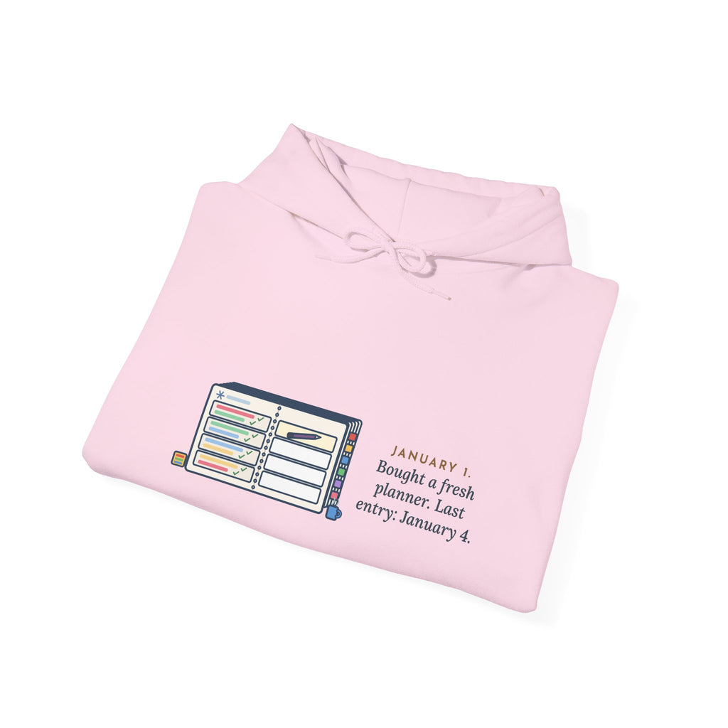 Funny New Planner Hoodie, January 1 Bought a Fresh One, Last Entry January 4