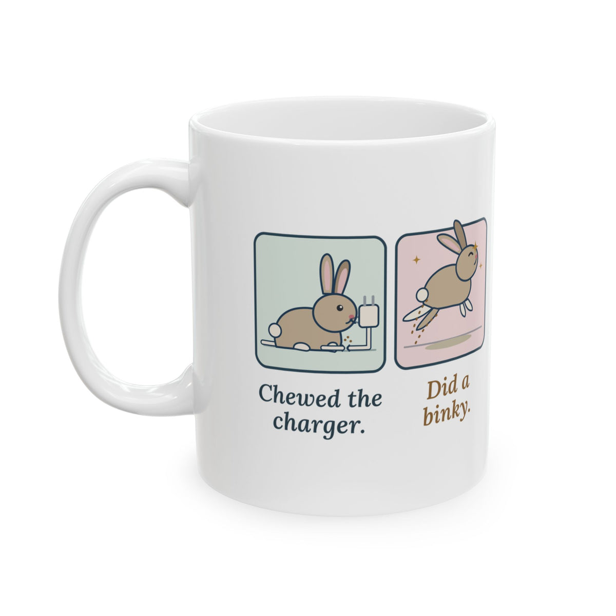 Pet Rabbits Coffee Mug - Chewed the Charger. Did a Binky. Bunny Owner Gift Mug