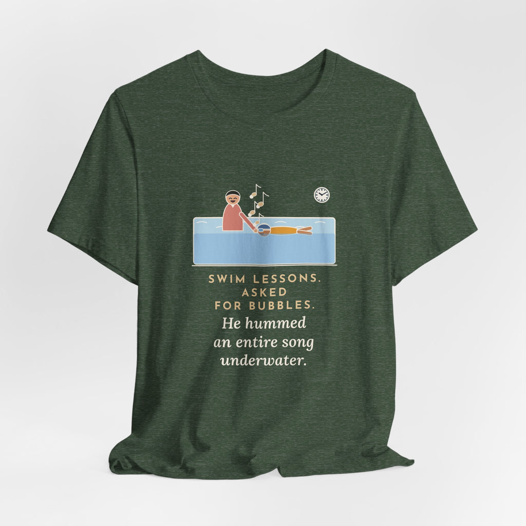 Swim Instructor T-Shirt - Asked for Bubbles, He Hummed an Entire Song Underwater