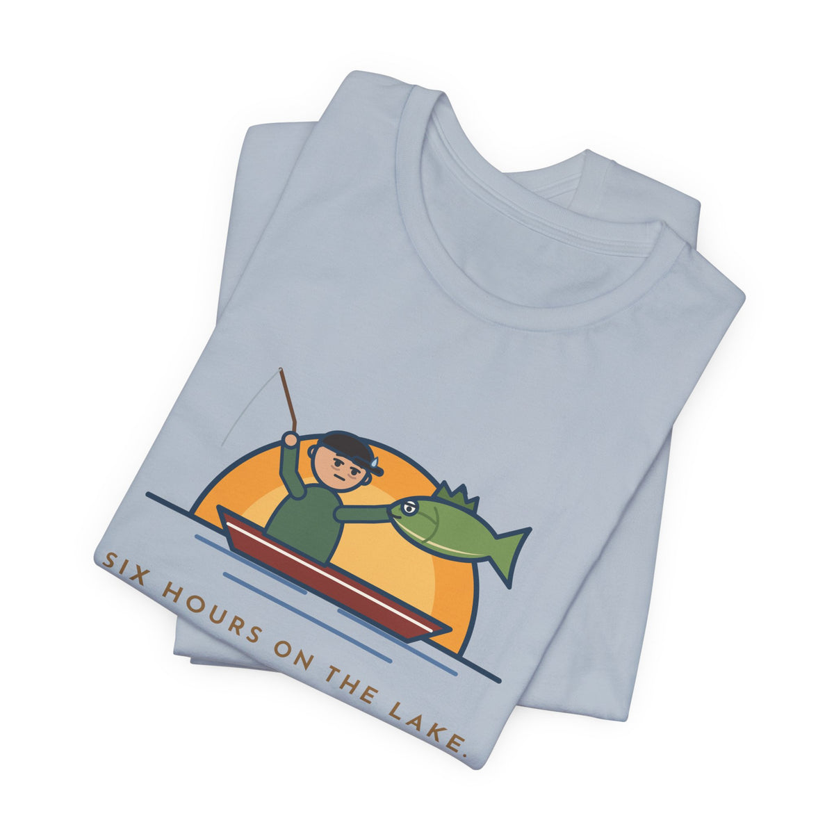 Funny Fishing T-Shirt - Six Hours on the Lake, Caught the Same Fish Twice