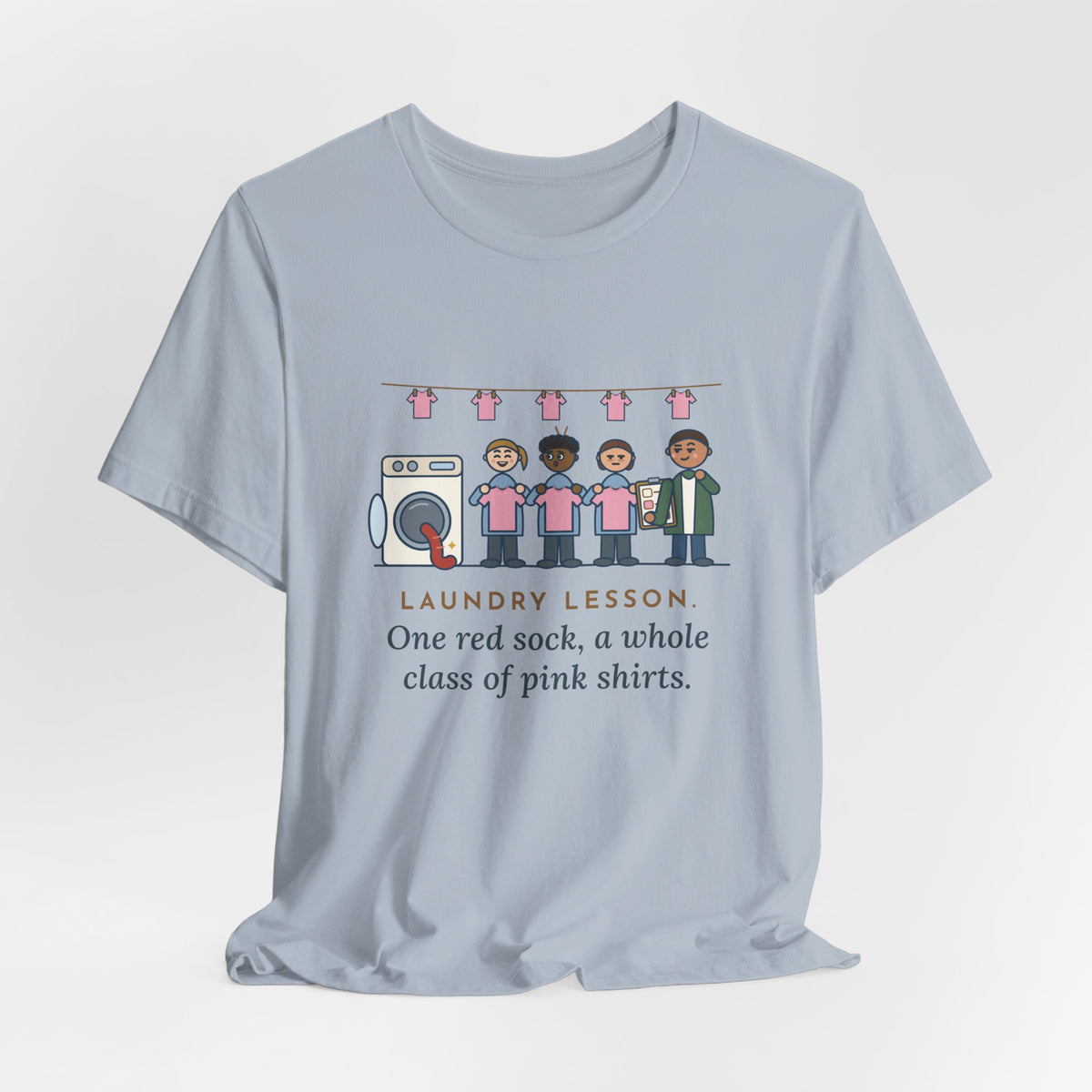 Life Skills Teacher T-Shirt - Laundry Lesson, One Red Sock, a Whole Class of Pink Shirts