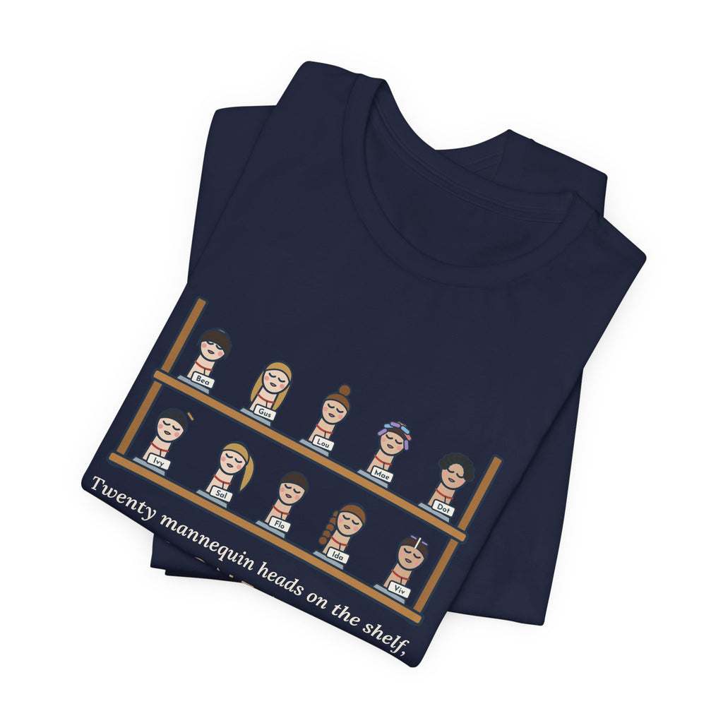 Cosmetology Instructor T-Shirt - Twenty Mannequin Heads, Each One Named