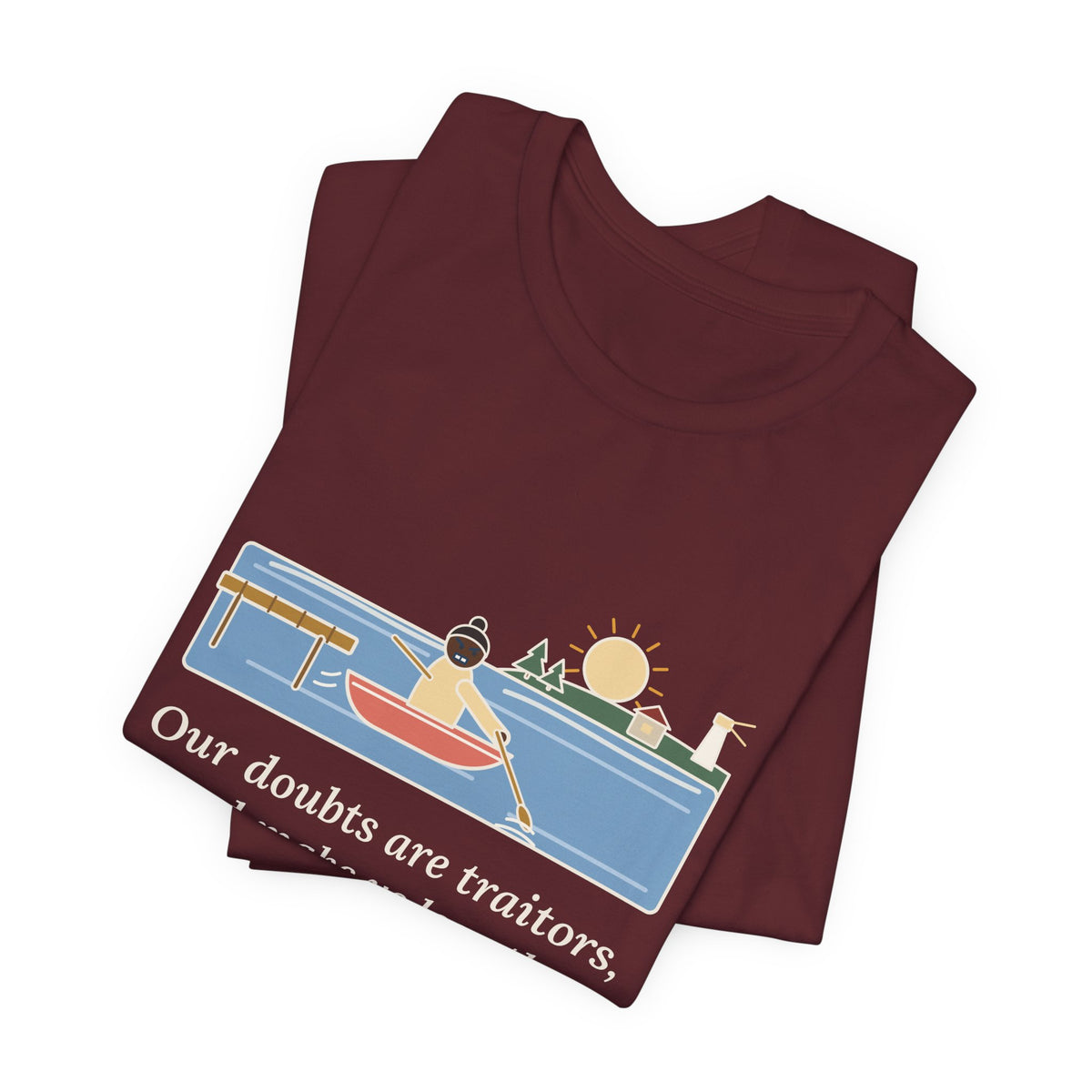 Shakespeare Quote T-Shirt, Our Doubts Are Traitors, Literary Dawn Rowboat Tee