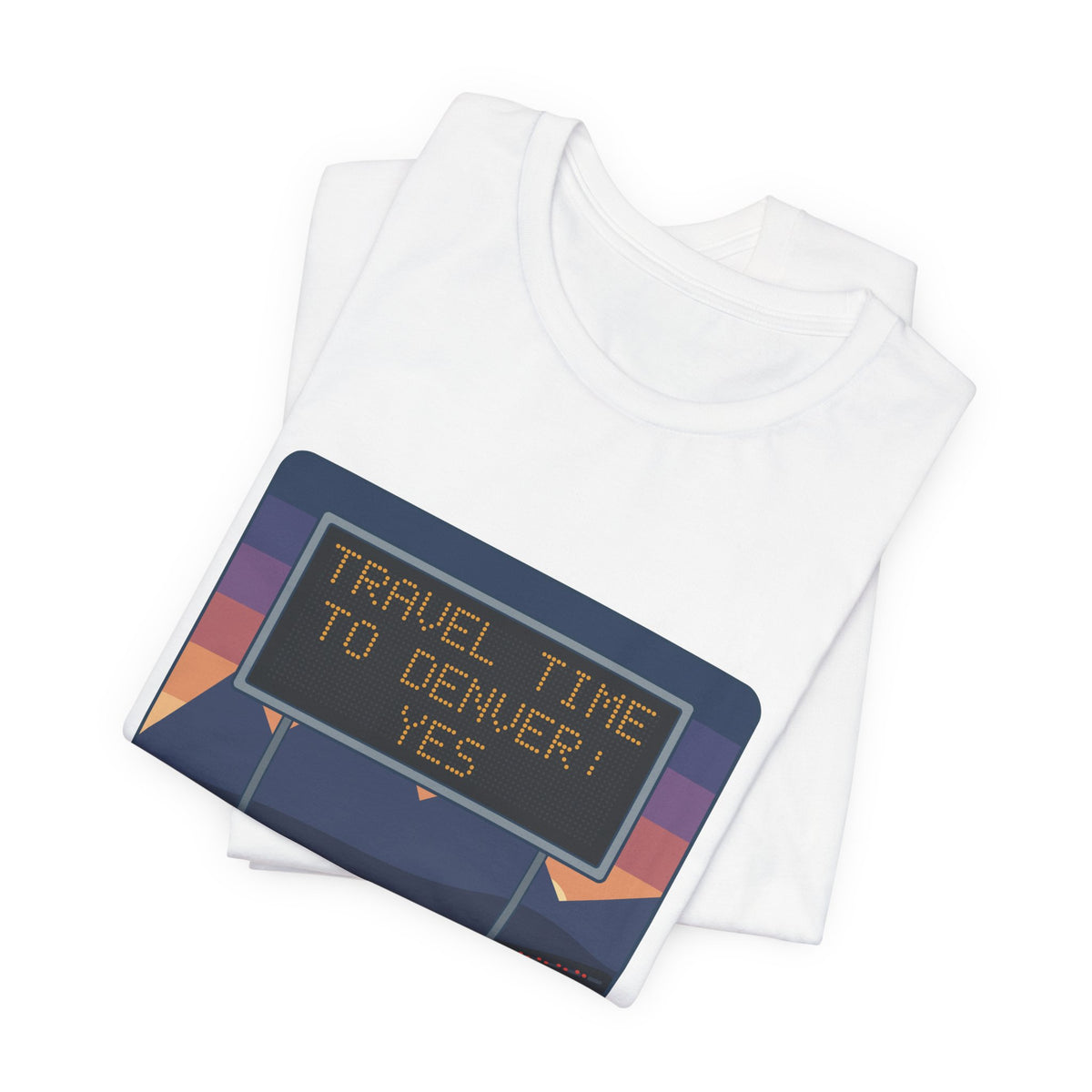 I-70 T-Shirt - Travel Time to Denver: Yes. Funny Colorado Mountain Traffic Tee