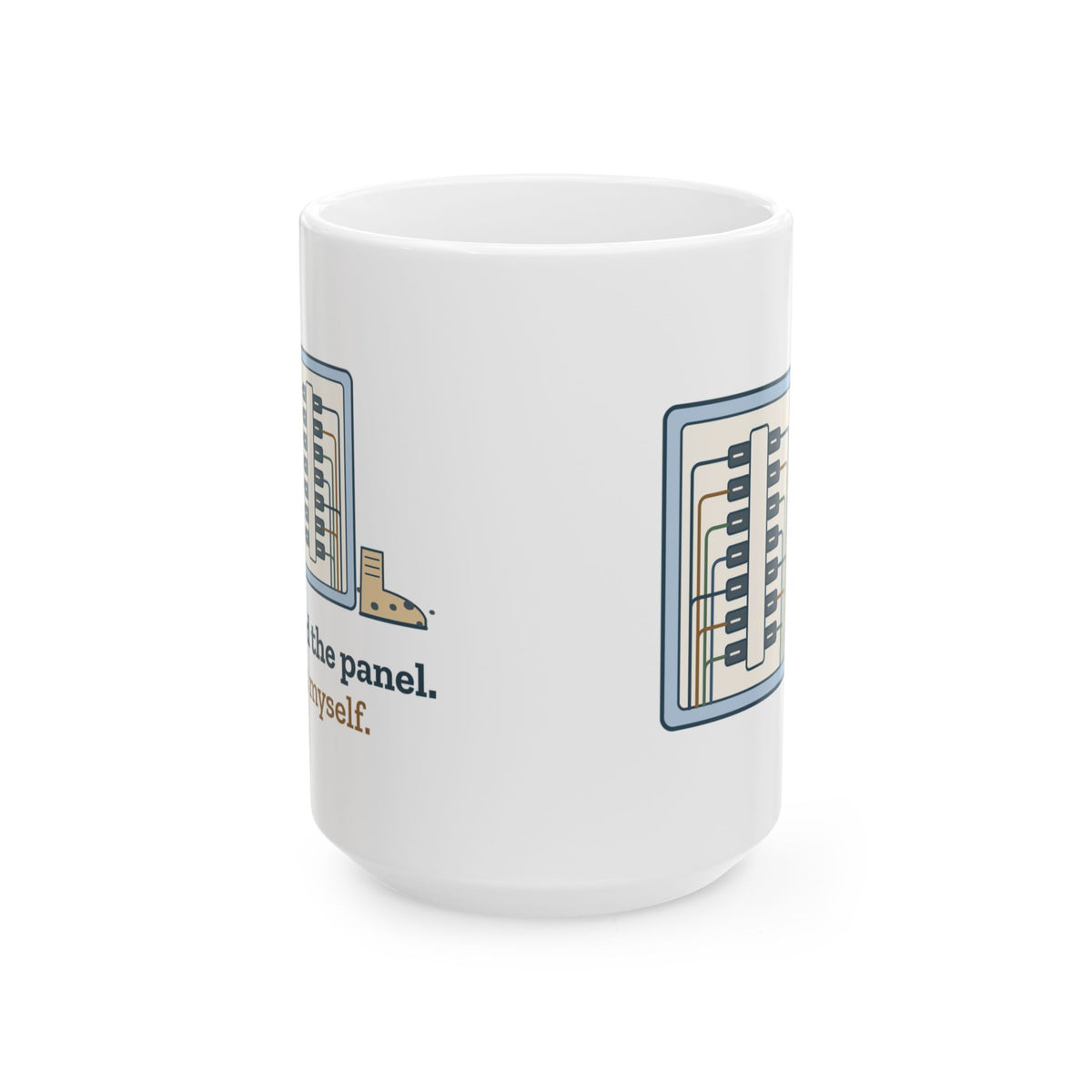 Large 15oz Electrician Mug - Dressed the Panel, Not Myself Coffee Mug