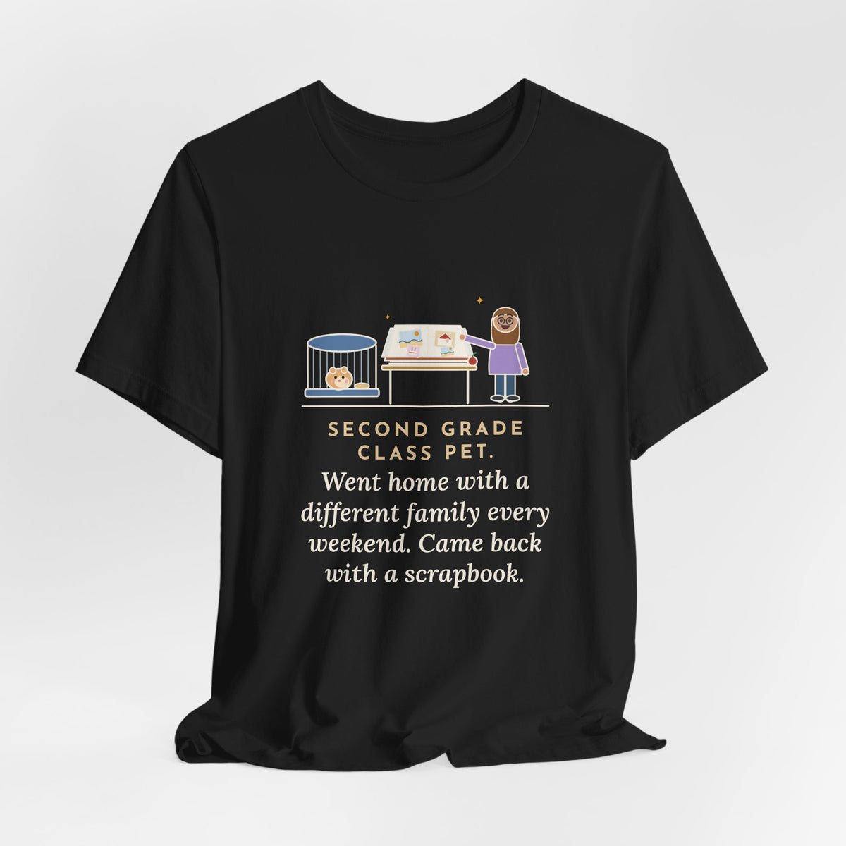 Funny Class Pet T-Shirt, Went Home with a Different Family Every Weekend, Came Back with a Scrapbook, Weekend Scrapbook Tee