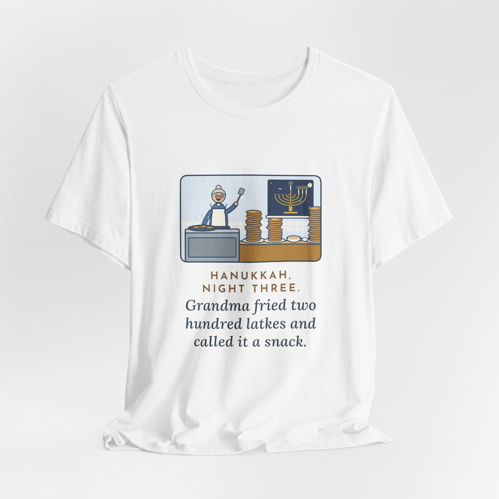 Funny Hanukkah T-Shirt, Night Three, Grandma Fried Two Hundred Latkes and Called It a Snack, Grandma's Kitchen Tee