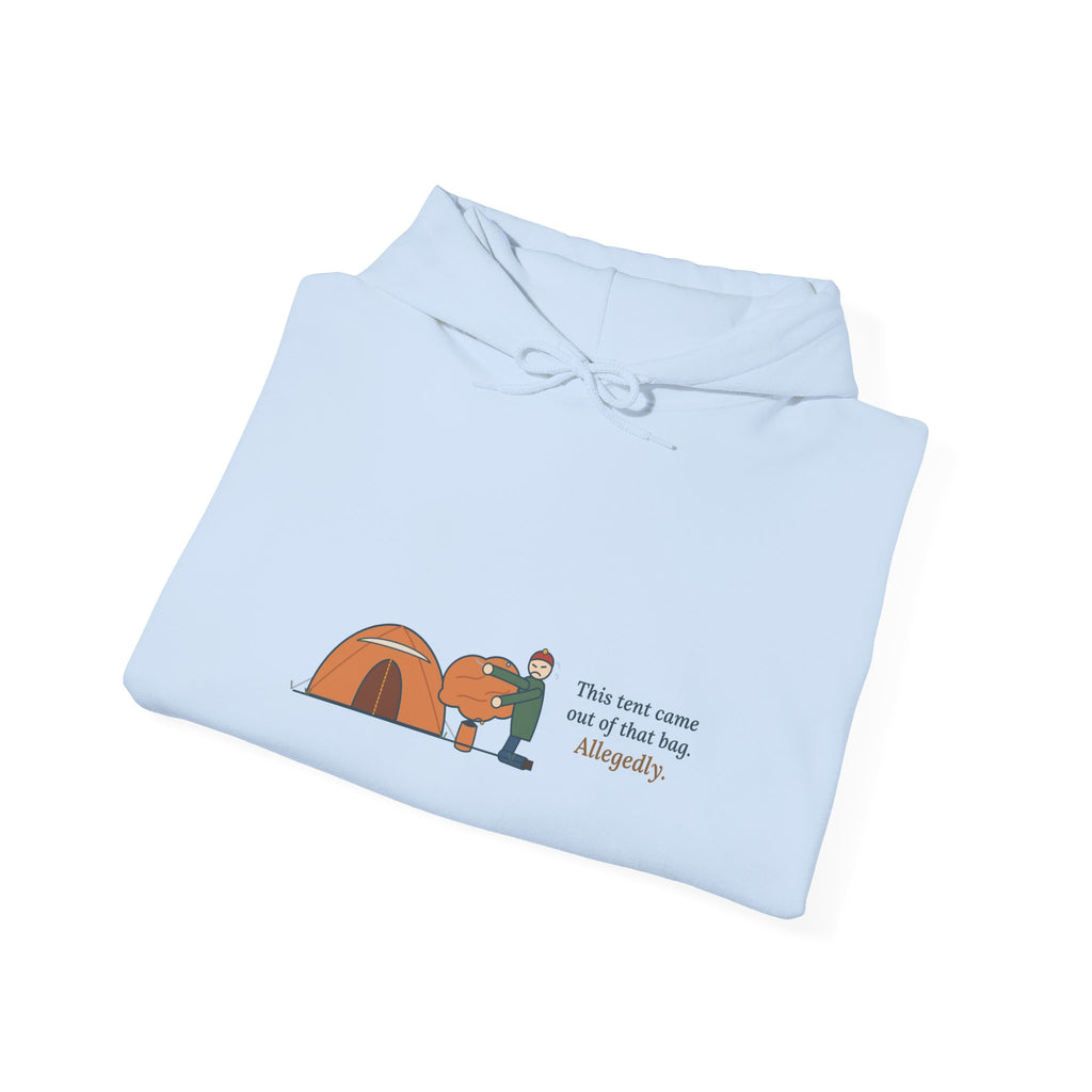 Tent Camping Hoodie - This Tent Came Out of That Bag. Allegedly. Camper Hooded Sweatshirt