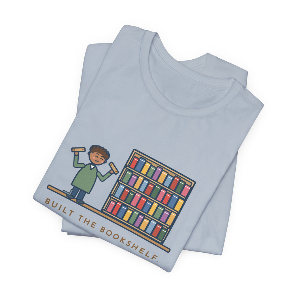 Funny DIY Bookshelf T-Shirt, Built It, Two Pieces Left Over, Holds Forty Books Anyway, Finished Shelf Tee