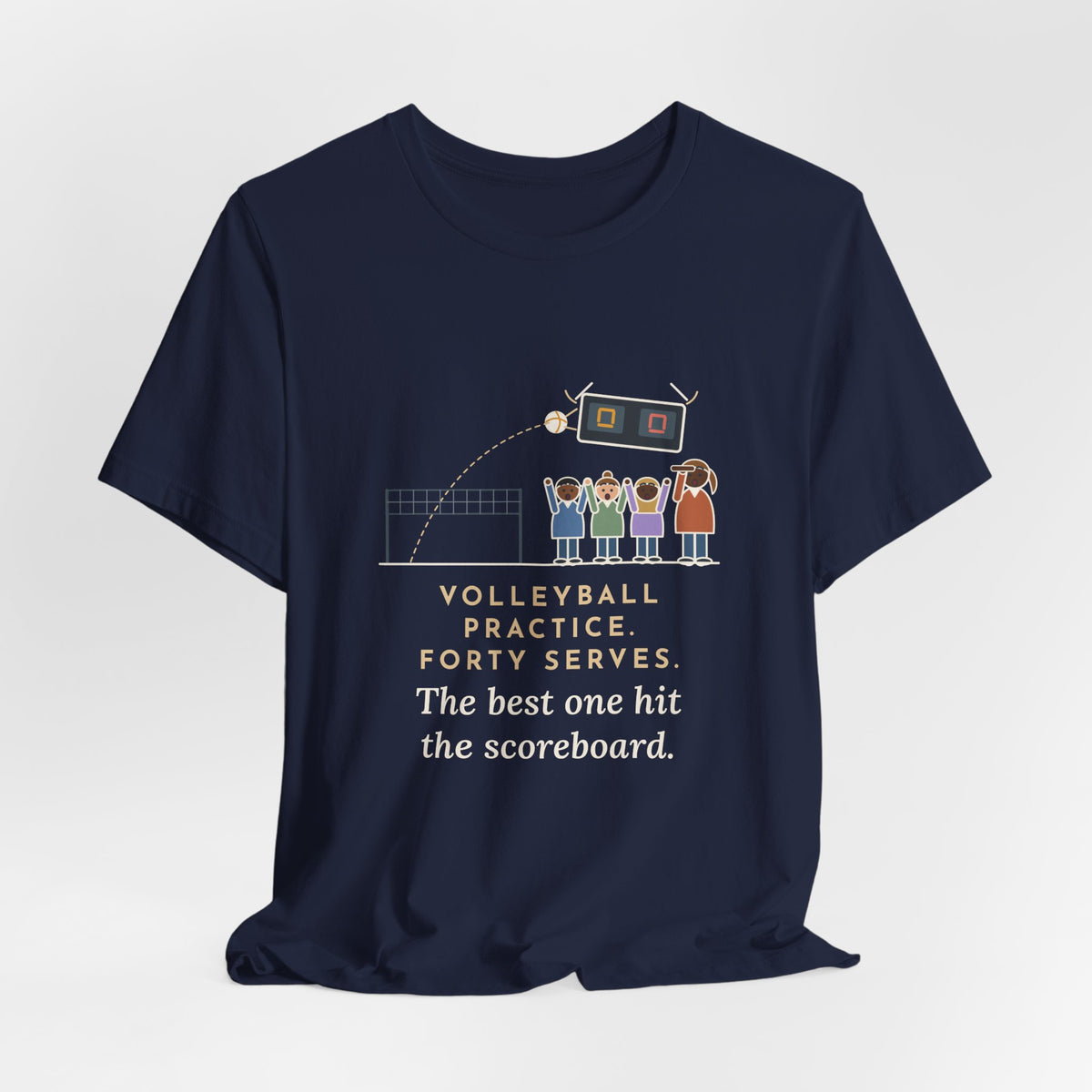 Funny Volleyball Coach T-Shirt, Forty Serves at Practice, The Best One Hit the Scoreboard, Gym Practice Tee