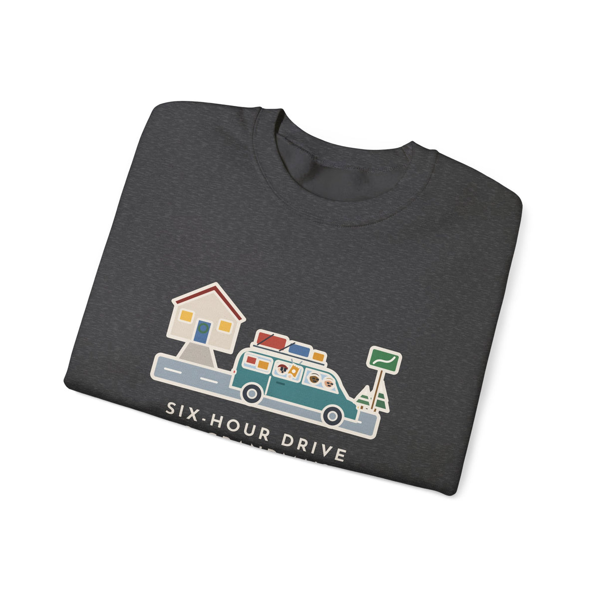Holiday Road Trip Sweatshirt, Six-Hour Drive to Grandma's, First Snack Request at the End of Our Street, Funny Driveway Departure Crewneck