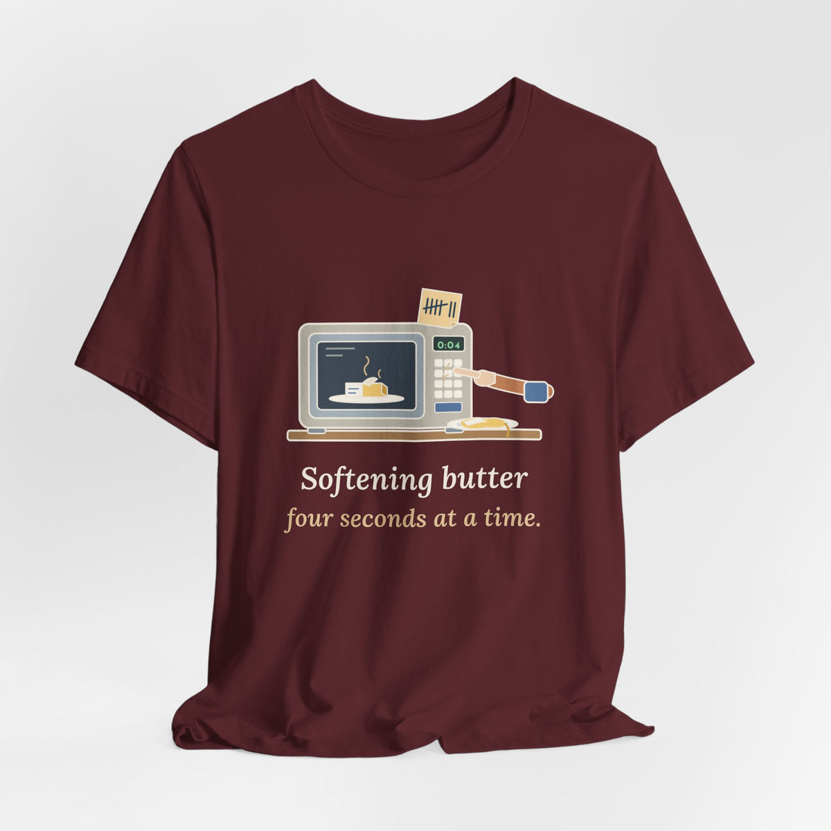 Home Baker T-Shirt - Softening Butter Four Seconds at a Time. Funny Baking Tee