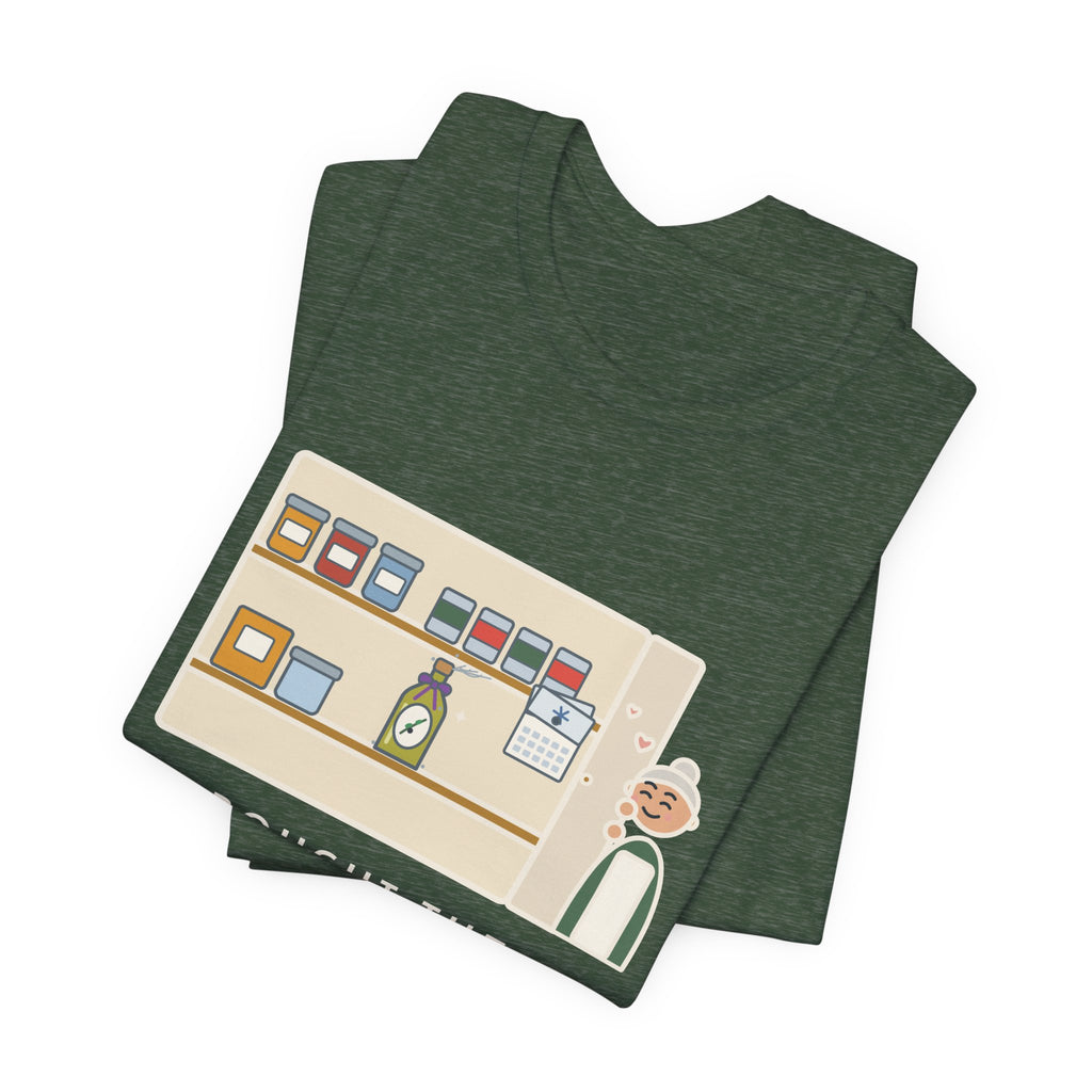 Funny Home Cook T-Shirt, Bought the Fancy Olive Oil, Saving It for a Special Occasion, Two Years Now, Pantry Shelf Tee