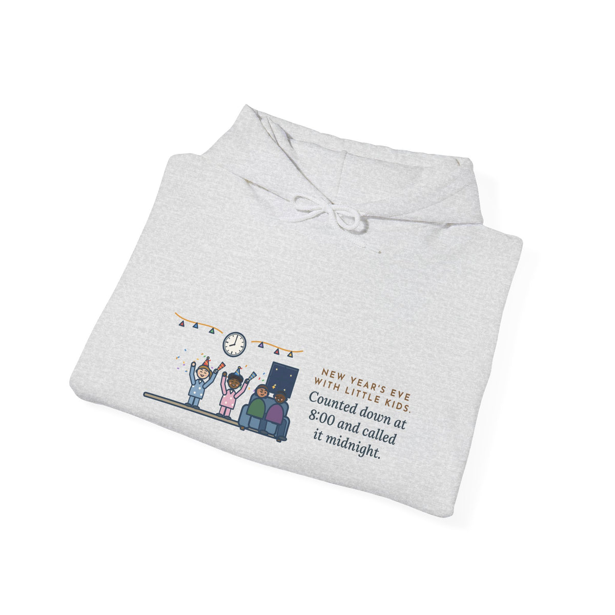 Funny New Year's Eve Hoodie, With Little Kids, Counted Down at 8:00 and Called It Midnight