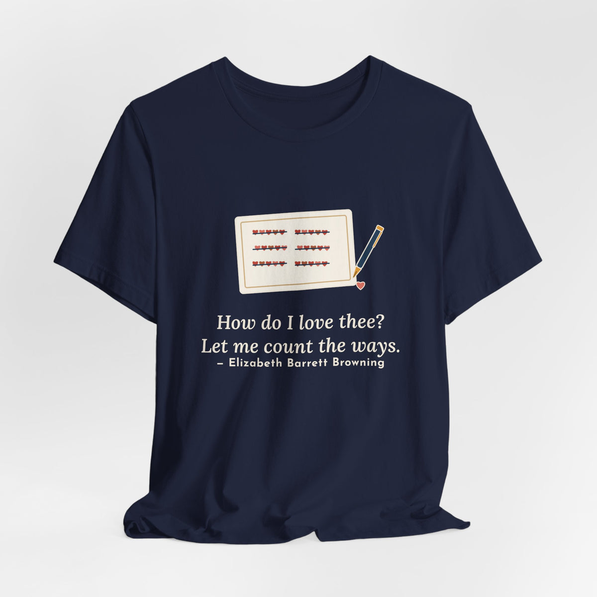 Browning Quote T-Shirt, How Do I Love Thee, Love Tally of Hearts Tee