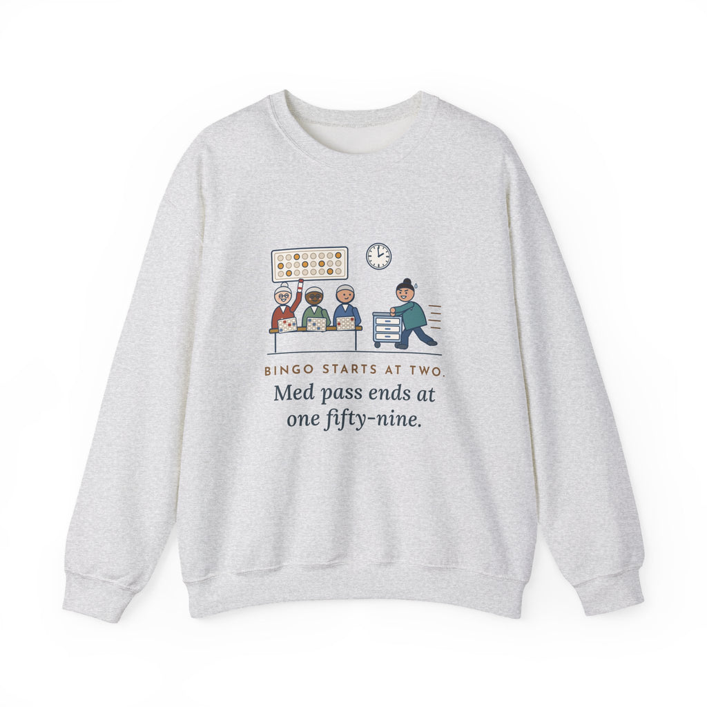 Assisted Living Nurse Crewneck Sweatshirt - Bingo at Two, Med Pass Done by One Fifty-Nine