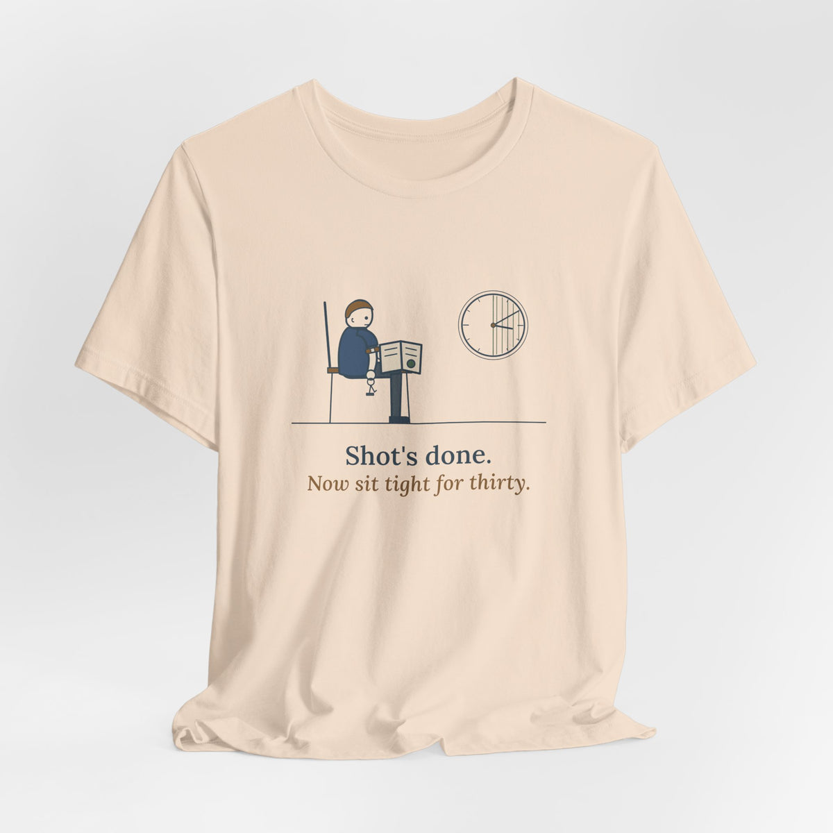 Allergy Nurse T-Shirt - Shot's Done, Now Sit Tight for Thirty Funny Clinic Tee