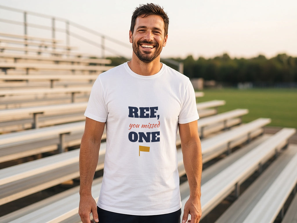Ref, You Missed One T-Shirt, Funny Referee Shirt for Sports Fans, lifestyle photo, White