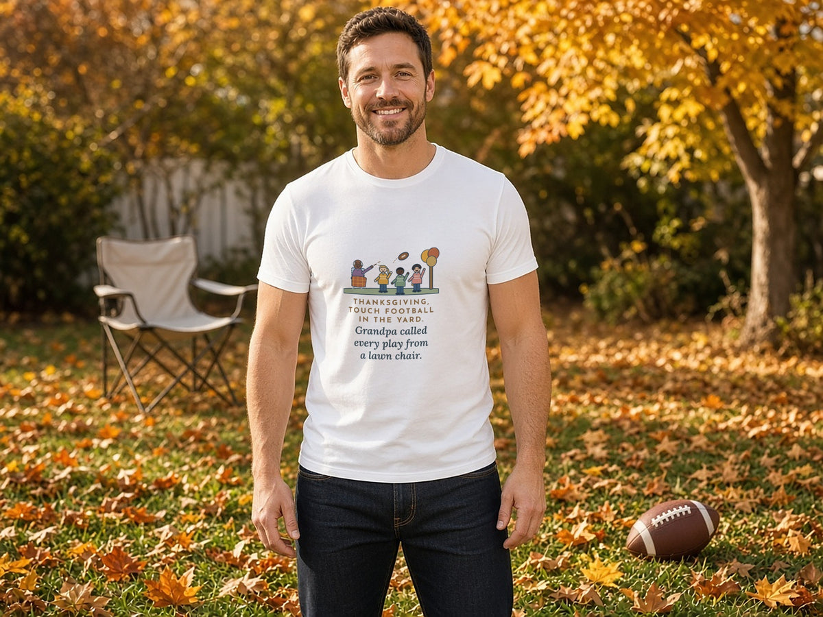 Funny Thanksgiving T-Shirt, Touch Football in the Yard, Grandpa Called Every Play from a Lawn Chair, Family Yard Game Tee, lifestyle photo, White