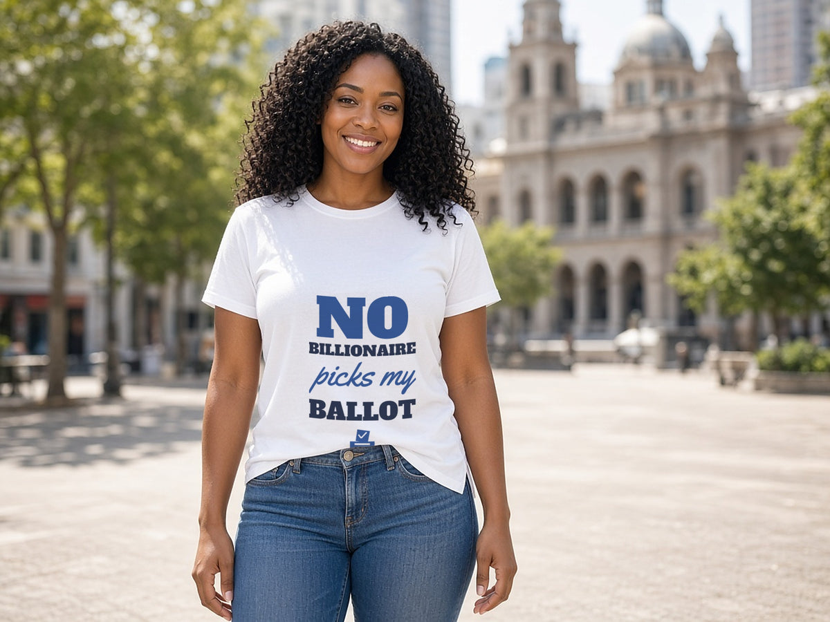 No Billionaire Picks My Ballot T-Shirt, Voter Independence Shirt, lifestyle photo, White