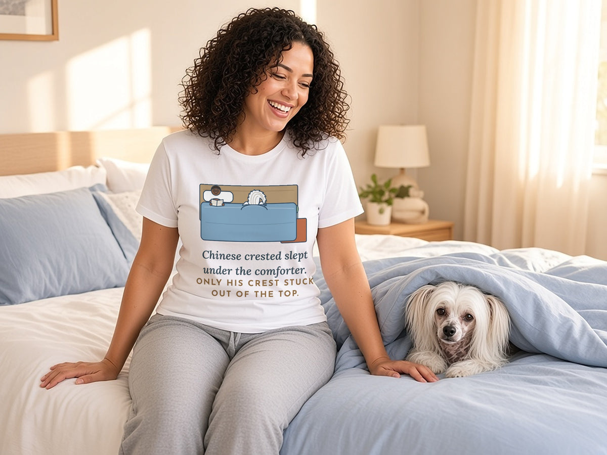 Chinese Crested T-Shirt - Slept Under the Comforter, Only His Crest Stuck Out, seated on bed edge, dog under the comforter, White