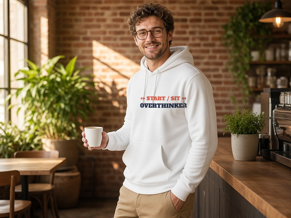 Start/Sit Overthinker Hoodie, Funny Fantasy Football Hoodie, lifestyle photo, White