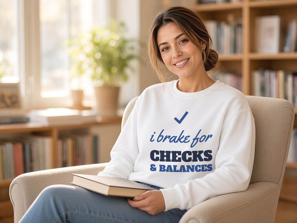 I Brake For Checks And Balances Sweatshirt, Civics Sweatshirt, lifestyle photo, White