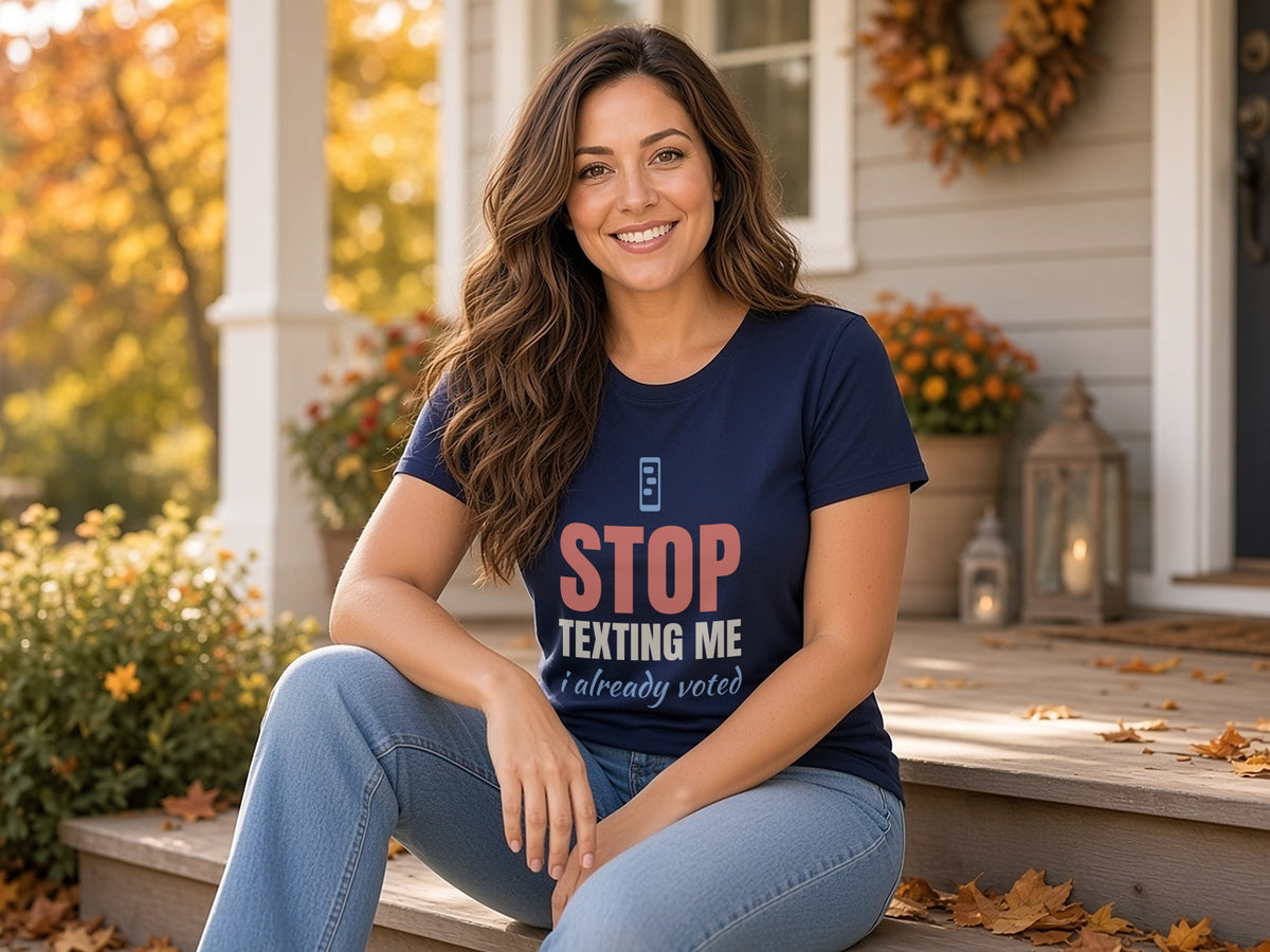 Stop Texting Me, I Already Voted T-Shirt, Funny Election Shirt, lifestyle photo, Navy
