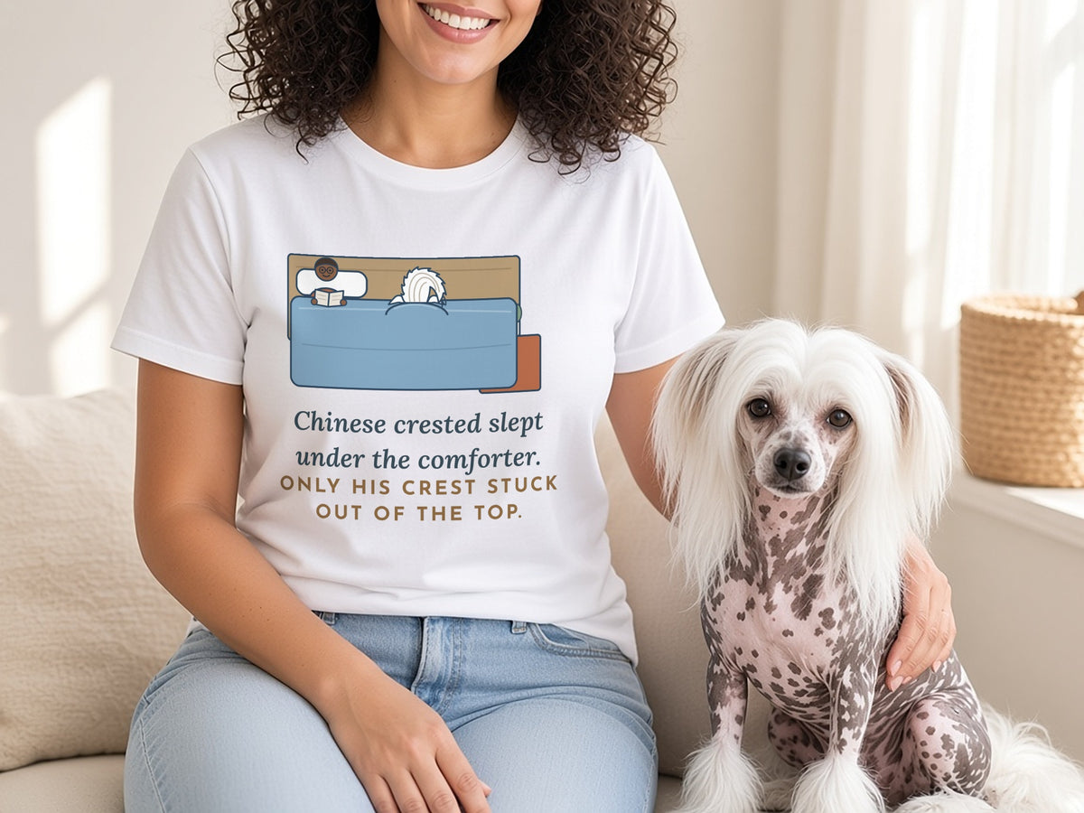 Chinese Crested T-Shirt - Slept Under the Comforter, Only His Crest Stuck Out, close crop, chin-to-hips at hallway window seat, text detail, White