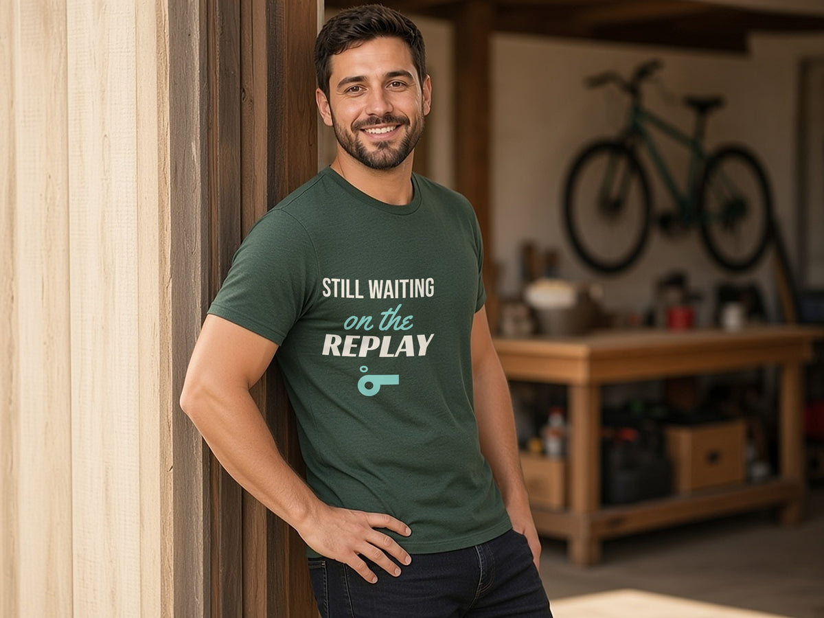 Still Waiting On The Replay T-Shirt, Funny Sports Fan Shirt, lifestyle photo, Heather Forest